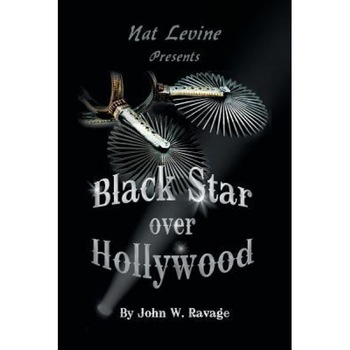 Black Star Over Hollywood, John W. Ravage (Author) Black Star Over Hollywood, John W. Ravage (Author)