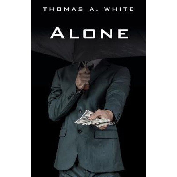 Alone, Thomas A. White (Author)
