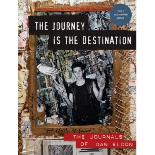 The Journey Is the Destination, Revised Edition: The Journals of Dan Eldon, Dan Eldon (Author)