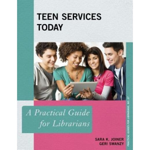 Teen Services Today: A Practical Guide for Librarians, Sara K. Joiner (Author)