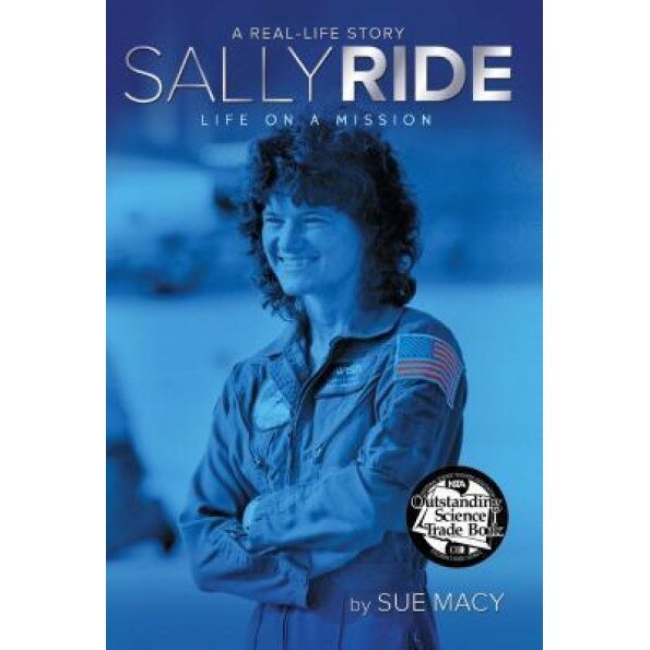 Sally Ride: Life on a Mission, Sue Macy (Author)