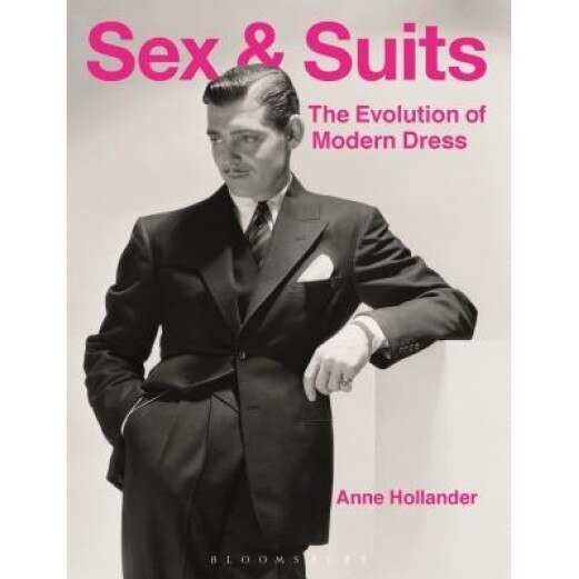 Sex and Suits: The Evolution of Modern Dress, Anne Hollander (Author)