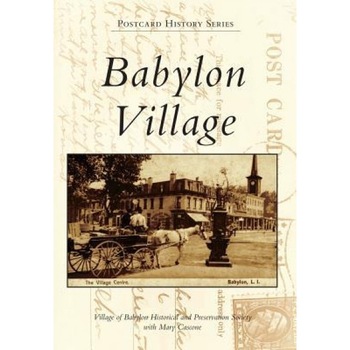 Babylon Village, Village of Babylon Historical and Preser (Author) Babylon Village, Village of Babylon Historical and Preser (Author)