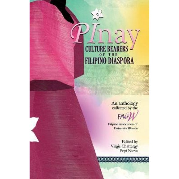 Pinay: Culture Bearers of the Filipino Diaspora, Filipino Asociation of Univiersity Women (Author)