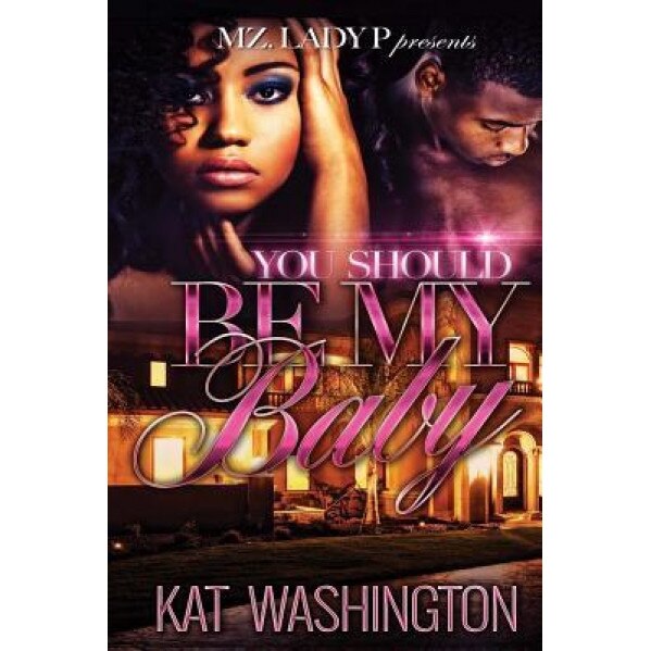 You Should Be My Baby, Kat Washington (Author)