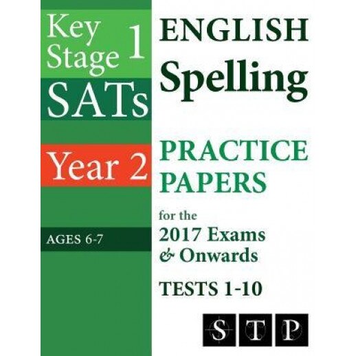Ks1 Sats English Spelling Practice Papers for the 2017 Exams & Onwards Tests 1-10 (Year 2: Ages 6-7), Swot Tots Publishing Ltd (Author)