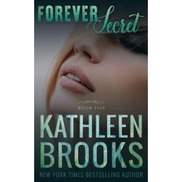 Forever Secret, Kathleen Brooks (Author)