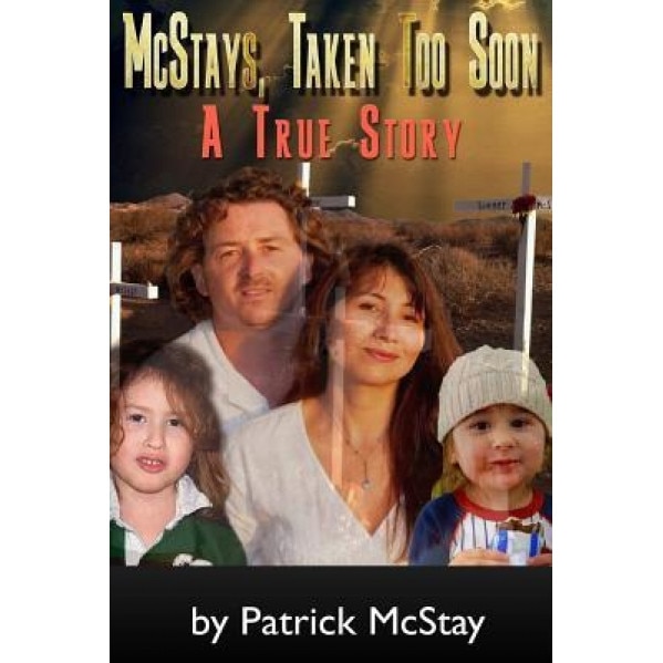McStays, Taken Too Soon: A True Story, Patrick McStay (Author)