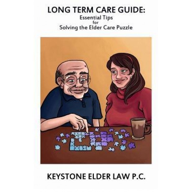 Long Term Care Guide: Essential Tips for Solving the Elder Care Puzzle, Keystone Elder Law (Author)