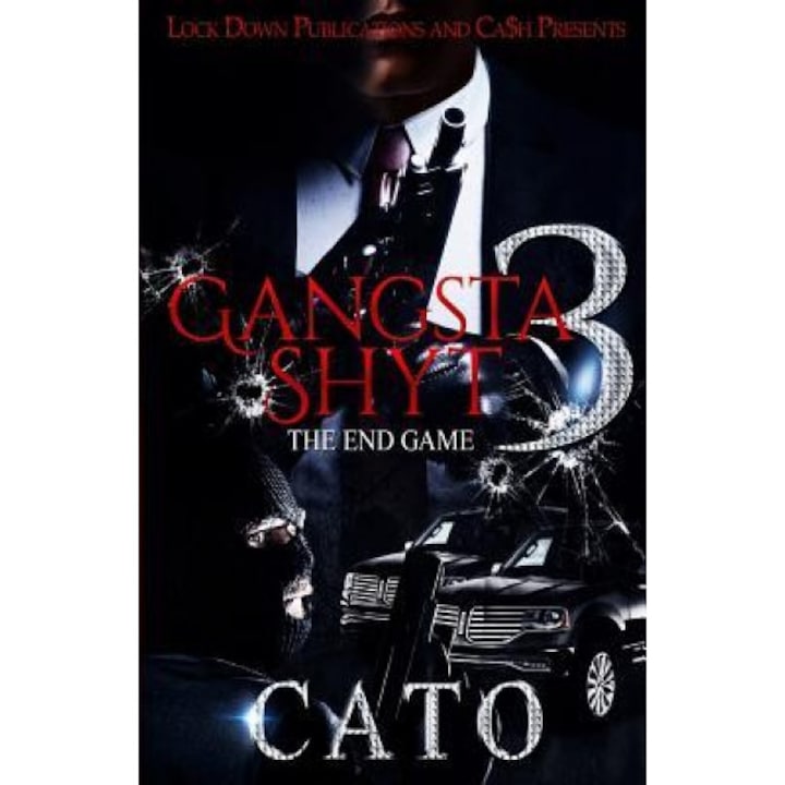 Gangsta Shyt 3: The End Game, Cato (Author)