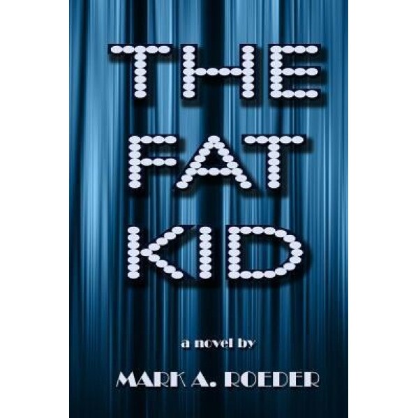 The Fat Kid, Mark A. Roeder (Author)