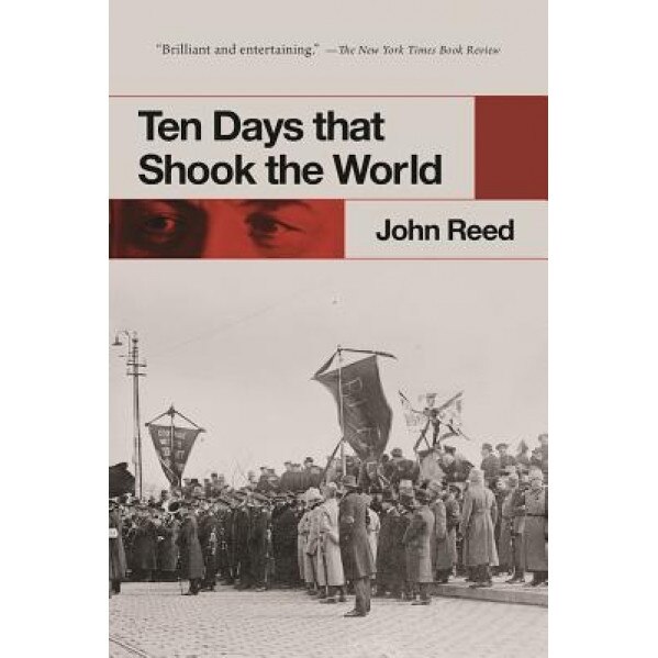 Ten Days That Shook the World, John Reed (Author)