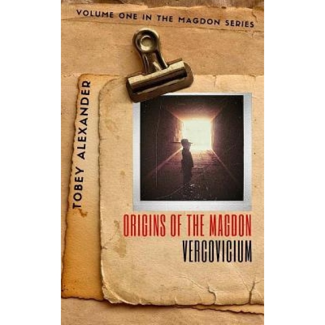 Origins of the Magdon: Vercovicium, Tobey Alexander (Author)