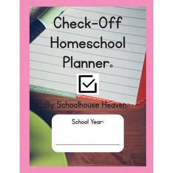 Check-Off Homeschool Planner, Schoolhouse Heaven (Author) Check-Off Homeschool Planner, Schoolhouse Heaven (Author)