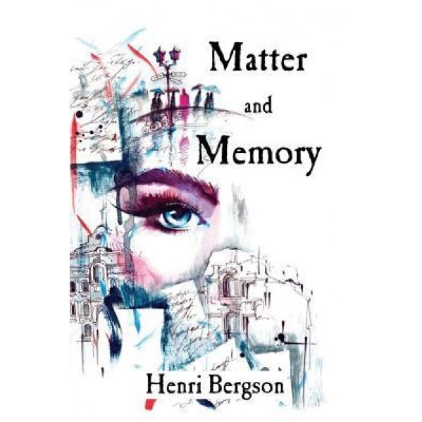 Matter and Memory, Henri Bergson (Author)