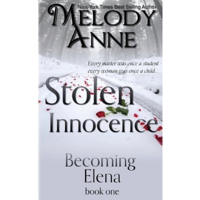 Stolen Innocence: Becoming Elena - Book One, Melody Anne (Author)