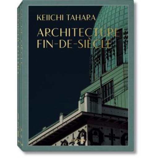 Keiichi Tahara: Architecture Fin-de-Siecle, Keiichi Tahara (Photographer)