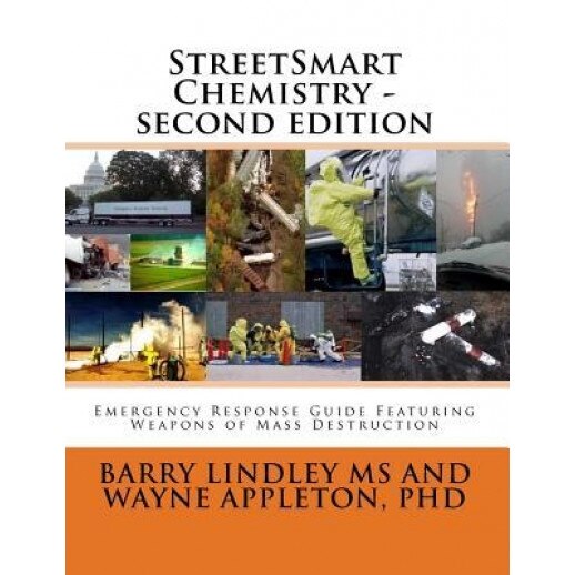 Streetsmart Chemistry Second Edition: Emergency Response Guide Featuring Weapons of Mass Destruction, Barry N. Lindley MS (Author)