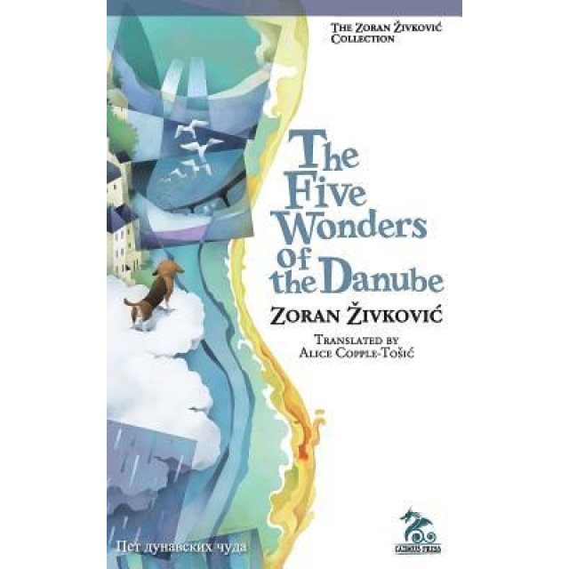 The Five Wonders of the Danube, Zoran Zivkovic (Author)
