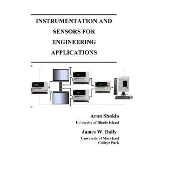 Instrumentation and Sensors for Engineering Applications, Arun Shukla (Author)