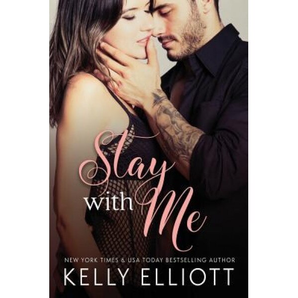 Stay with Me, Kelly Elliott (Author)