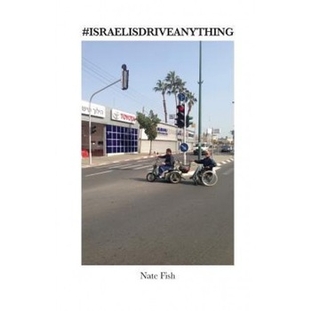 Israelis Drive Anything, Nate Fish (Author) Israelis Drive Anything, Nate Fish (Author)