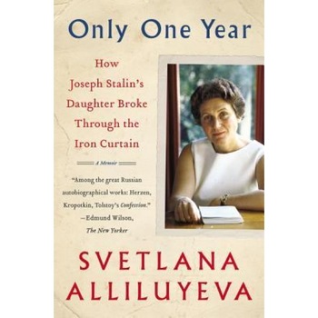 Only One Year, Svetlana Alliluyeva (Author) Only One Year, Svetlana Alliluyeva (Author)