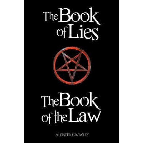 The Book of the Law and the Book of Lies - Aleister Crowley (Author)
