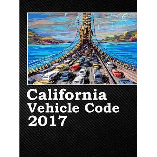 California Vehicle Code 2017, John Snape (Author)