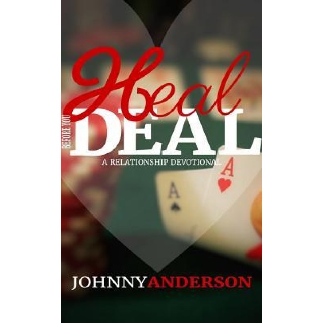 Heal Before You Deal, Johnny Anderson (Author)