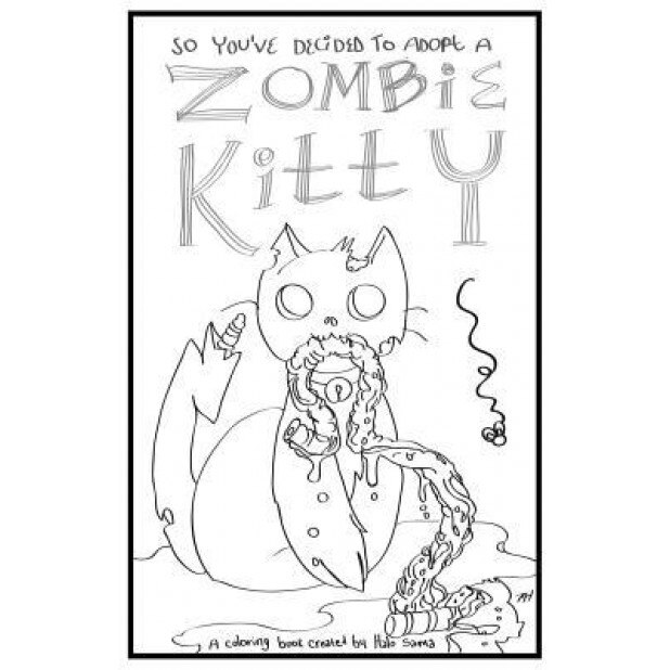 So You've Decided to Adopt a Zombie Kitty: An Adult Coloring Book, Halo Sama (Author)