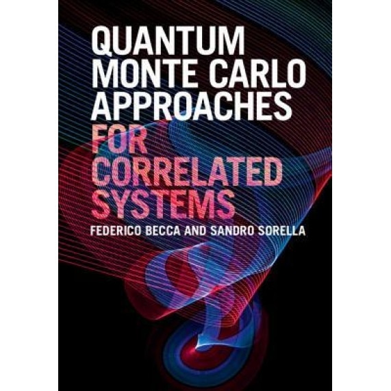 Quantum Monte Carlo Approaches for Correlated Systems, Federico Becca (Author)