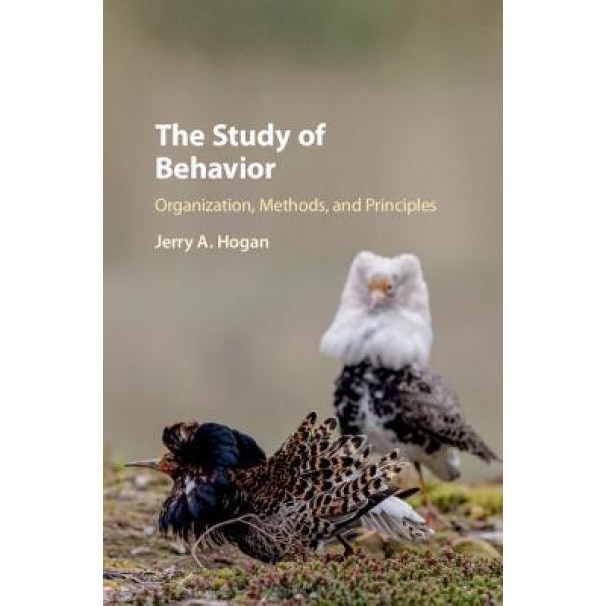 The Study of Behavior: Organization, Methods, and Principles, Jerry A. Hogan (Author)