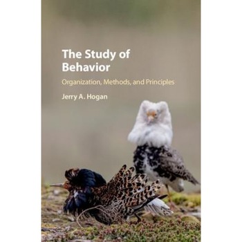 The Study of Behavior: Organization, Methods, and Principles, Jerry A. Hogan (Author) The Study of Behavior: Organization, Methods, and Principles, Jerry A. Hogan (Author)