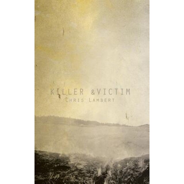 Killer &Victim, Chris Lambert (Author)