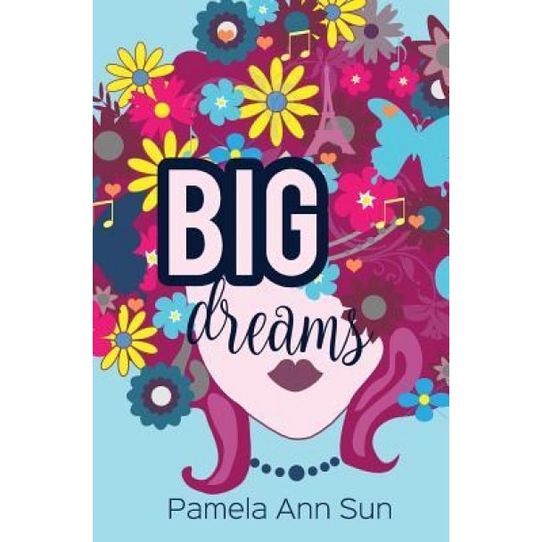 Big Dreams, Pamela Ann Sun (Author)