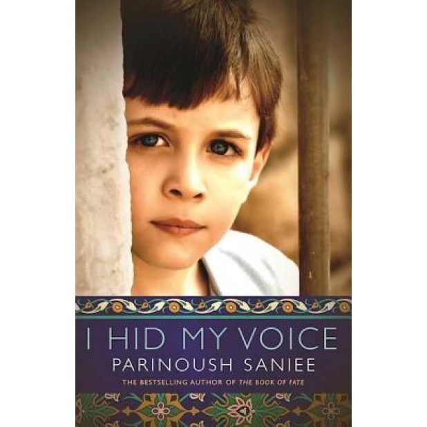 I Hid My Voice, Parinoush Saniee (Author)