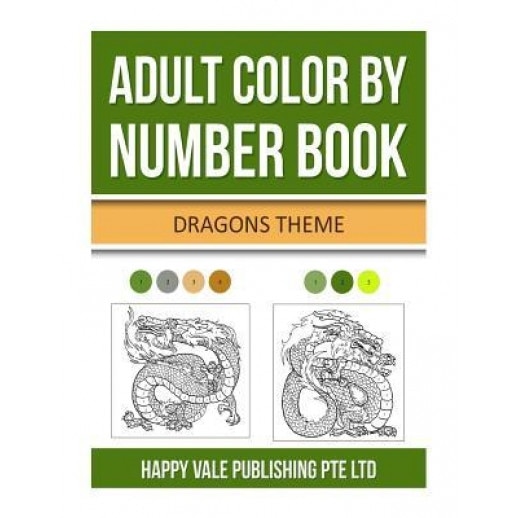 Adult Color by Number Book: Dragons Theme, Happy Vale Publishing Pte Ltd (Author)
