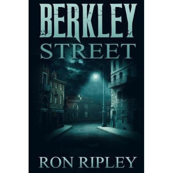 Berkley Street, Ron Ripley (Author)