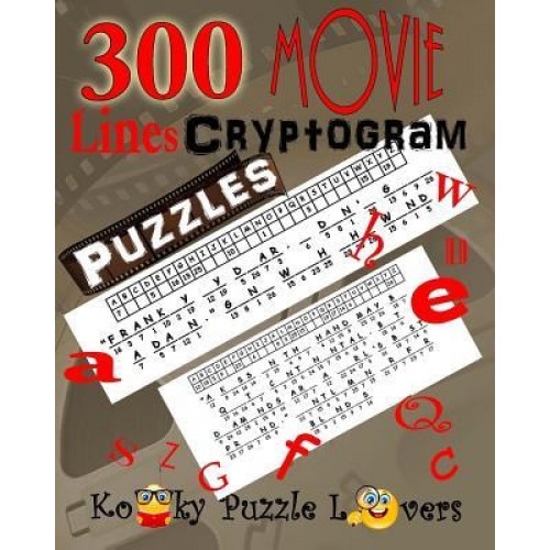 Cryptograms - Movie Lines, Volume 3, 300 Puzzles, Kooky Puzzle Lovers (Author)