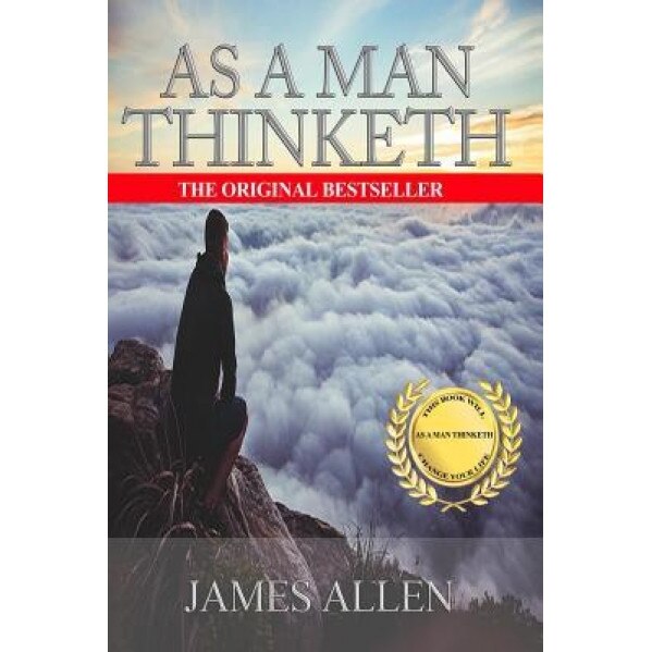 As a Man Thinketh (James Allen), James Allen (Author)