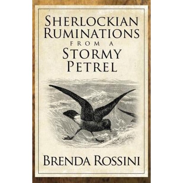 Sherlockian Ruminations from a Stormy Petrel, Brenda Rossini (Author)