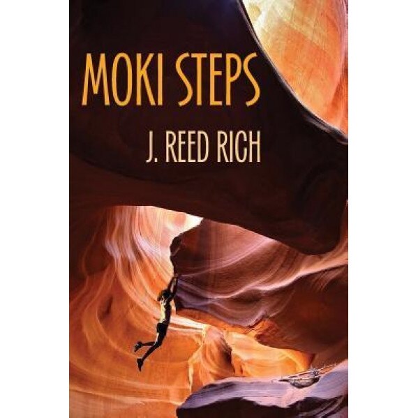 Moki Steps, J. Reed Rich (Author)