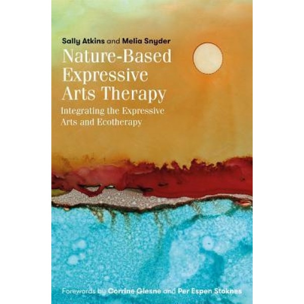 Image showcasing Nature-Based Expressive Arts Therapy: Integrating the Expressive Arts ...