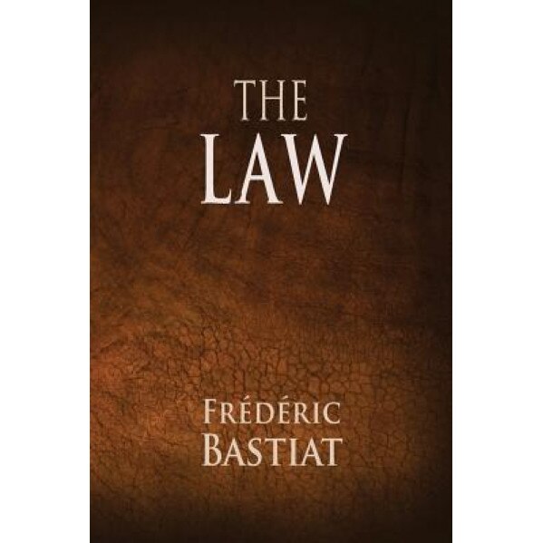 The Law, Frederic Bastiat (Author)