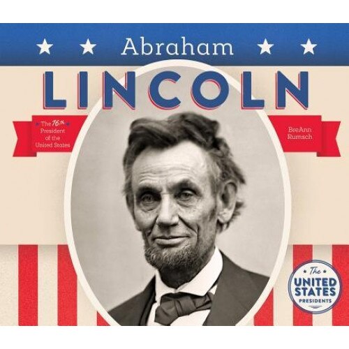 Abraham Lincoln, BreAnn Rumsch (Author)
