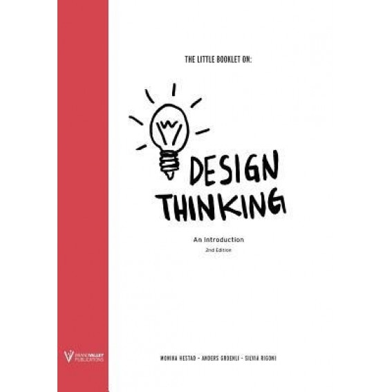The Little Booklet on Design Thinking: An Introduction - Monika Hestad (Author)