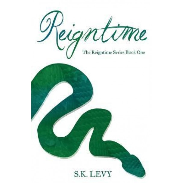 Reigntime: Book One in the Reigntime Series, S. K. Levy (Author)