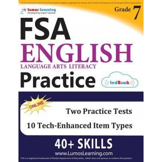 Florida Standards Assessments Prep: Grade 7 English Language Arts Literacy (Ela) Practice Workbook and Full-Length Online Assessments: FSA Study Guide, Lumos Learning (Author)