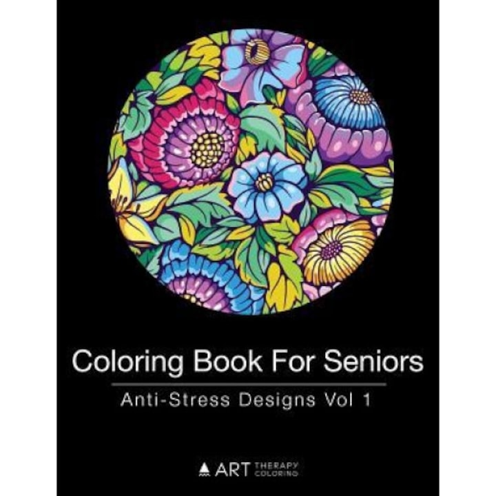 Coloring Book for Seniors: Anti-Stress Designs Vol 1, Art Therapy Coloring (Author)